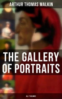 Читать The Gallery of Portraits (All 7 Volumes) - Arthur Thomas Malkin