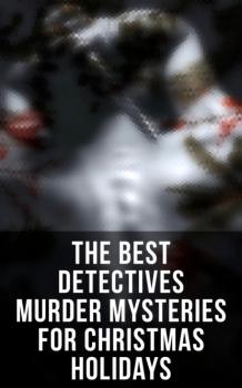 Читать The Best Detectives Murder Mysteries for Christmas Holidays - Эдгар Аллан По