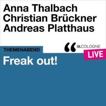 Читать Freak out! - lit.COLOGNE live (Ungekürzt) - Christian Brückner