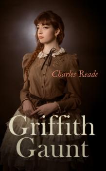 Читать Griffith Gaunt - Charles Reade Reade