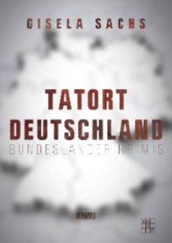 Читать Tatort Deutschland - Gisela Sachs