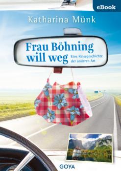 Читать Frau Böhning will weg - Katharina Münk
