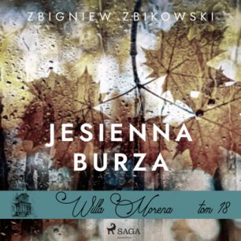 Читать Willa Morena 18: Jesienna burza - Zbigniew Zbikowski