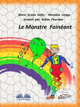 Читать Le Monstre Fainéant - Massimo Longo E Maria Grazia Gullo