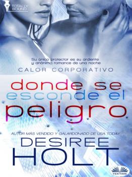 Читать Donde Se Oculta El Peligro - Desiree Holt