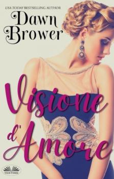 Читать Visione D'Amore - Dawn Brower