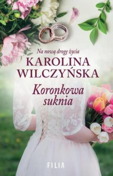 Читать Koronkowa suknia - Karolina Wilczyńska