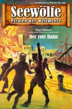 Читать Seewölfe - Piraten der Weltmeere 445 - Roy Palmer