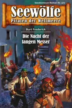 Читать Seewölfe - Piraten der Weltmeere 372 - Burt Frederick