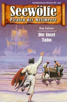 Читать Seewölfe - Piraten der Weltmeere 197 - Roy Palmer