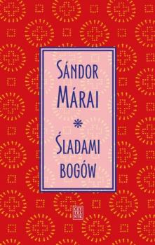 Читать Śladami bogów - Sandor Marai
