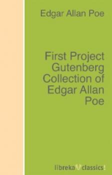 Читать First Project Gutenberg Collection of Edgar Allan Poe - Эдгар Аллан По