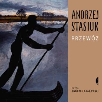 Читать Przewóz - Andrzej  Stasiuk