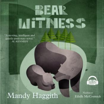 Читать Bear Witness (Unabridged) - Mandy  Haggith
