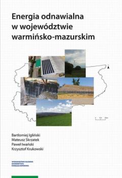 Читать Energia odnawialna w województwie warmińsko-mazurskim - Krzysztof Krukowski