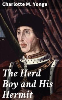 Читать The Herd Boy and His Hermit - Charlotte M. Yonge