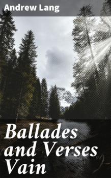 Читать Ballades and Verses Vain - Andrew Lang