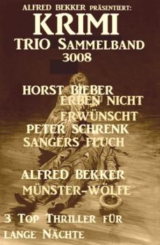 Читать Krimi Trio Sammelband 3008: 3 Top Thriller für lange Nächte - Alfred Bekker