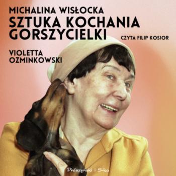 Читать Michalina Wisłocka. Sztuka kochania gorszycielki - Violetta Ozminkowski