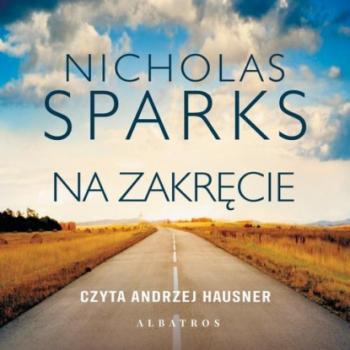 Читать NA ZAKRĘCIE - Nicholas Sparks