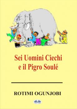 Читать Sei Uomini Ciechi E Il Pigro Soulé - Rotimi Ogunjobi