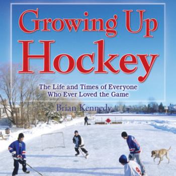 Читать Growing Up Hockey - The Life and Times of Everyone Who Ever Loved the Game (Unabridged) - Brian Kennedy
