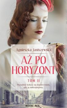 Читать Aż po horyzont tom II - Agnieszka Janiszewska