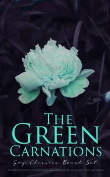 Читать The Green Carnations: Gay Classics Boxed Set - Taylor Bayard