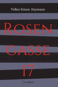 Читать Rosengasse 17 - Volker Simon Haymann
