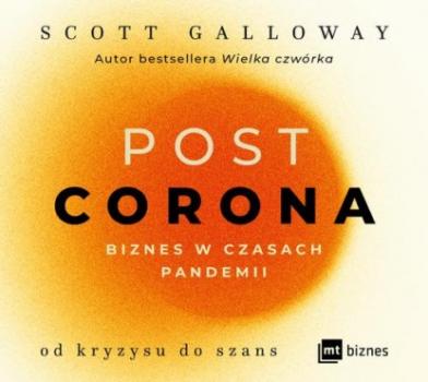 Читать POST CORONA - od kryzysu do szans - Скотт Гэллоуэй