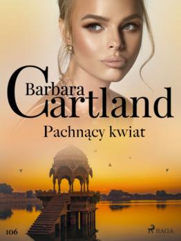 Читать Pachnący kwiat - Ponadczasowe historie miłosne Barbary Cartland - Barbara Cartland