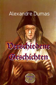 Читать Verschiedene Geschichten - Alexandre Dumas