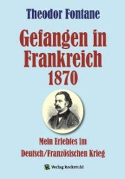 Читать Gefangen in Frankreich 1870 - Theodor Fontane
