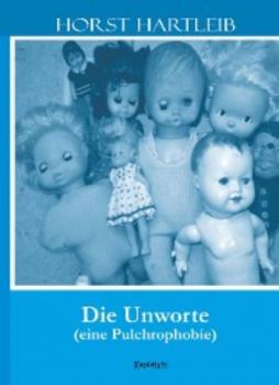 Читать Die Unworte - Horst Hartleib