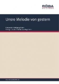 Читать Unsre Melodie von gestern - Dieter Schneider