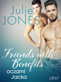 Читать Friends with benefits: oczami Jacka - opowiadanie erotyczne - Julie Jones