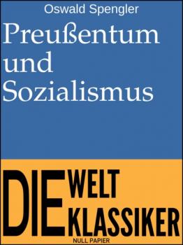 Читать Preußentum und Sozialismus - Oswald Spengler