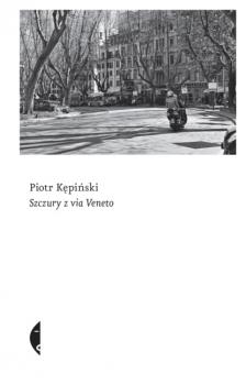 Читать Szczury z via Veneto - Piotr Kępiński