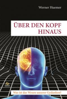 Читать Über den Kopf hinaus - Werner Huemer