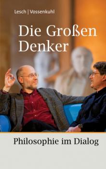 Читать Die Großen Denker - Harald Lesch