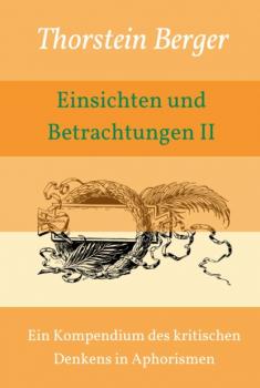 Читать Einsichten und Betrachtungen II - Thorstein Berger