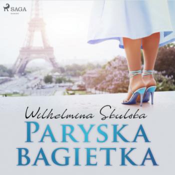 Читать Paryska bagietka - Wilhelmina Skulska