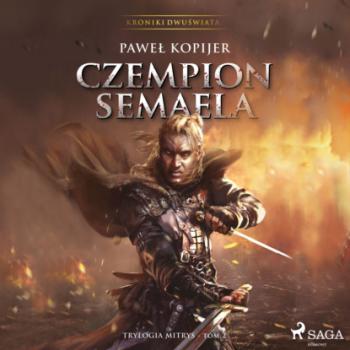 Читать Czempion Semaela - Paweł Kopijer