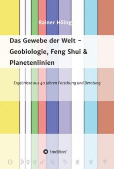 Читать Das Gewebe der Welt - Geobiologie, Feng Shui & Planetenlinien - Rainer Höing