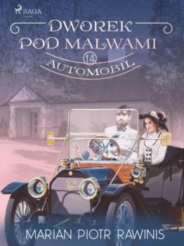Читать Dworek pod Malwami 14 - Automobil - Marian Piotr Rawinis