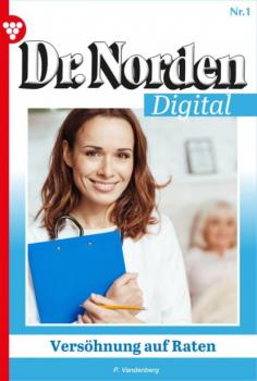 Читать Dr. Norden Digital 1 – Arztroman - Patricia Vandenberg