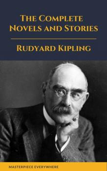 Читать Rudyard Kipling : The Complete  Novels and Stories - Редьярд Джозеф Киплинг
