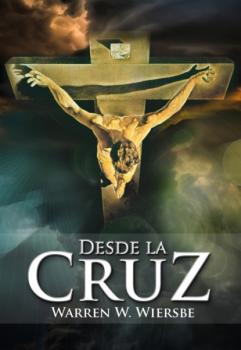Читать Desde la Cruz - Warren Wiersbe