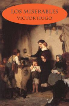 Читать Los miserables (texto completo, con índice activo) - Victor Hugo
