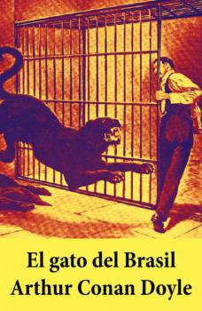 Читать El gato del Brasil - Arthur Conan Doyle